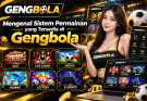 Mengenal Sistem Permainan yang Tersedia di Gengbola